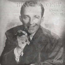 Crosby, Bing - Somebody Loves Me