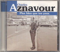 Aznavour, Charles - Plus Bleu Que Tes Yeux