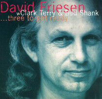 Friesen, David - Three To Get Ready