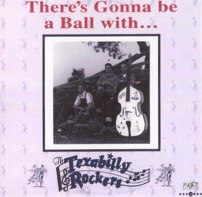Texabilly Rockers - There\'s Gonna Be a Ball