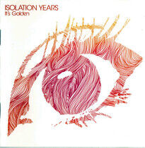 Isolation Years - It's Golden