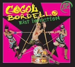 Gogol Bordello - East.. -Reissue-