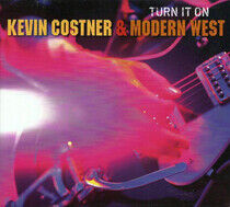 Costner, Kevin & Modern W - Turn It On -Digi-
