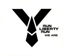 Run Liberty Run - We Are