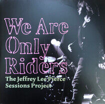 Pierce, Jeffrey Lee - We Are Only Riders