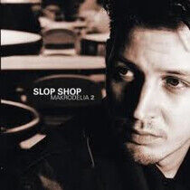 Slop Shop - Makrodelia 2 =Ltd=