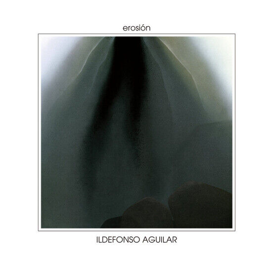 Aguilar, Ildefonso - Erosion -Reissue-