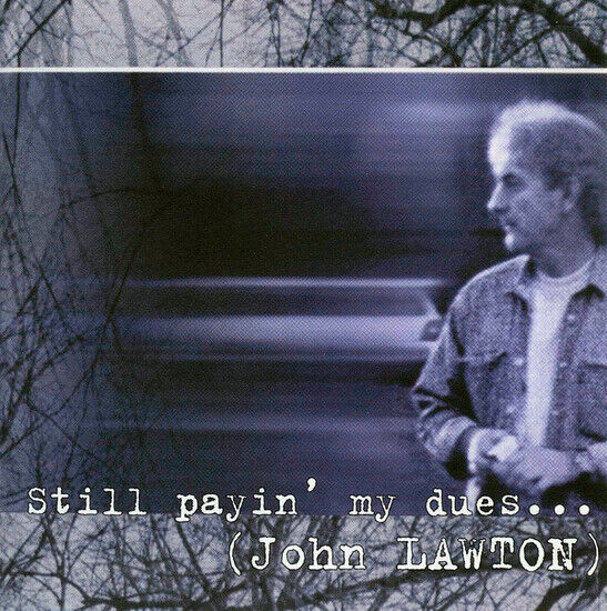 Lawton, John - Still Payin\' My Dues To..