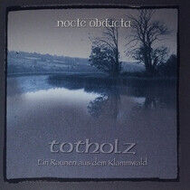 Nocte Obducta - Totholz (Ein Raunen Aus..