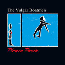 Vulgar Boatmen - Please Panic
