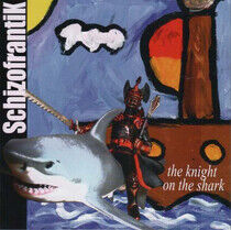 Schizofrantik - Knight On the Shark