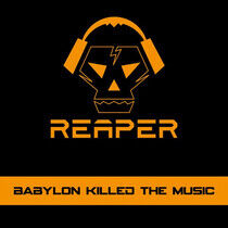 Reaper - Babylon Killed the Music