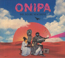 Onipa - We No Be Machine