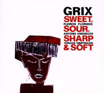 Grix - Sweet Sour Sharp & Soft