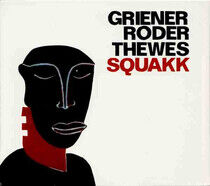 Griener/Roder/Thewes - Squakk