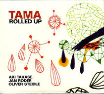 Takase/Roder/Steidle - Tama Rolled Up
