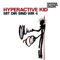 Gropper, P./R. Graupe - Hyperactive Kid, Mit..