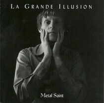 La Grande Illusion - Metal Saint
