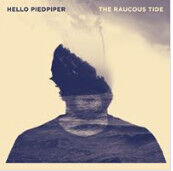 Hello Piedpiper - Raucous Tide