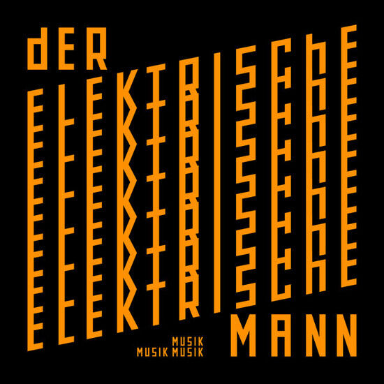 Elektrische Mann - Musik Musik Musik