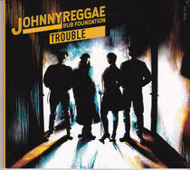 Johnny Reggae Rub Foundat - Trouble