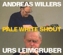 Andreas Willers / Urs Lei - Pale White Shout