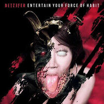Betzefer - Entertain Your Force of..
