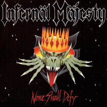 Infernal Majesty - None Shall Defy -Reissue-