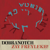Dobranotch - Zey Freylekh!
