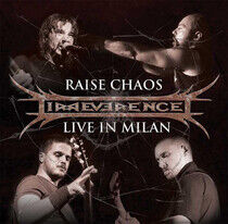 Irreverence - Raise Chaos-Live In Milan
