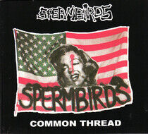 Spermbirds - Common Thread -Reissue-