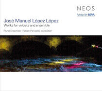 Lopez Lopez - Works For Soloists & Ense