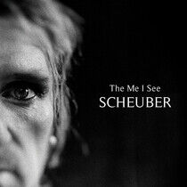 Scheuber - Me I See