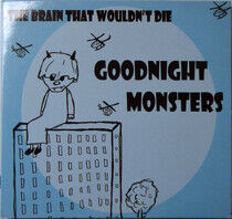Goodnight Monsters - Brain That Wouldn't..