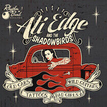 Ati Edge & the Shadowbird - Old Cars, Tattoos, Bad..