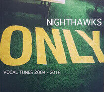 Nighthawks - Only