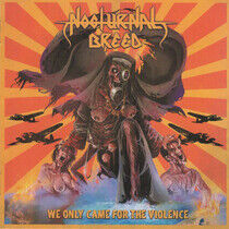 Nocturnal Breed - We Only Came For the..
