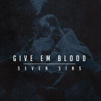 Give Em Blood - Seven Sins