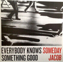 Someday Jacob - Everybody Knows..