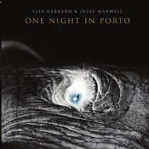 Gerrard, Lisa & Jules Maxwell - One Night In Porto -Digi-