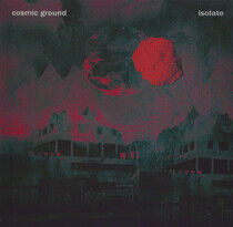 Cosmic Ground - Isolate