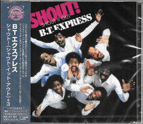 B.T. Express - Shout! (Shout It.. -Ltd-