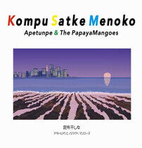 Apetunpe & the Papayamang - Kompu Satke Menoko