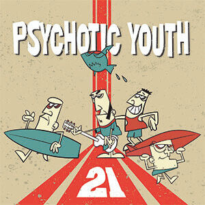 Psychotic Youth - 21 -Bonus Tr-