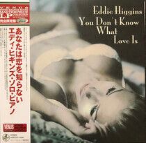 Higgins, Eddie - You Don't Know What..