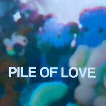 Pile of Love - Pile of Love -Bonus Tr-