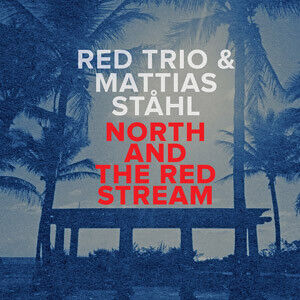 Red Trio - North and the Red Stream