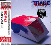 Show-Ya - Trade Last -Ltd/Bonus Tr-