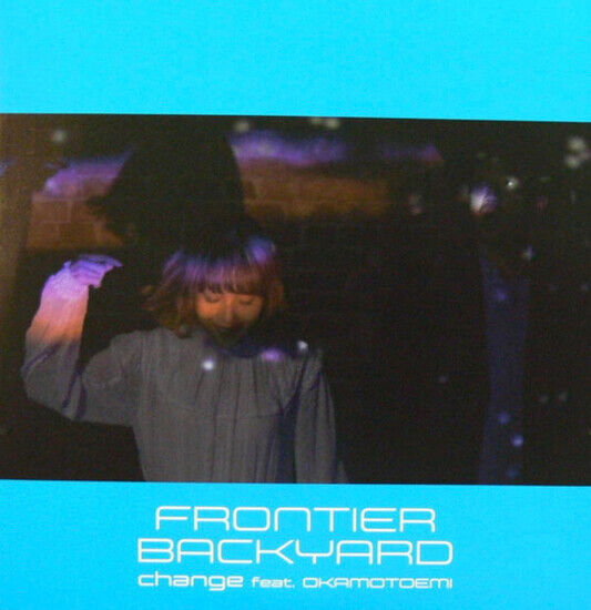 Frontier Backyard - Change Feat... -Ltd-