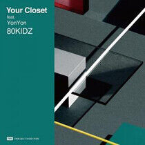 Eightie Kidz - Your Closet.. -Ltd-